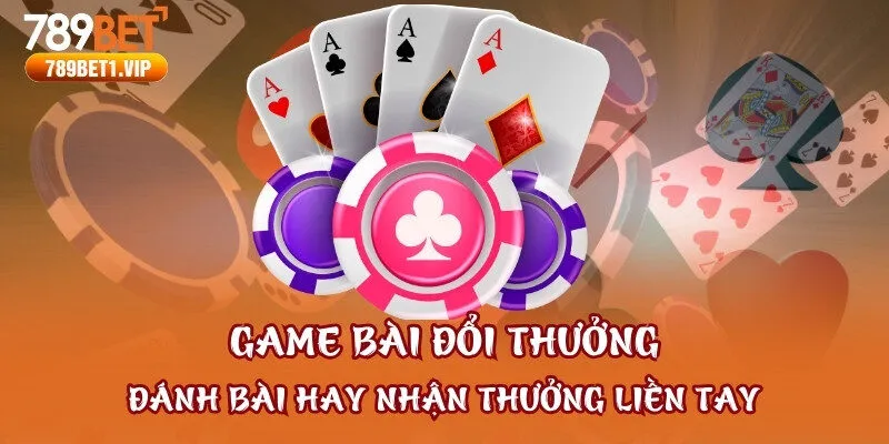Game Bài Đổi Thưởng - Đánh Bài Hay Nhận Thưởng Liền Tay
